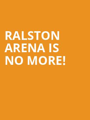 Ralston Arena is no more